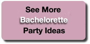 bachelorette party ideas